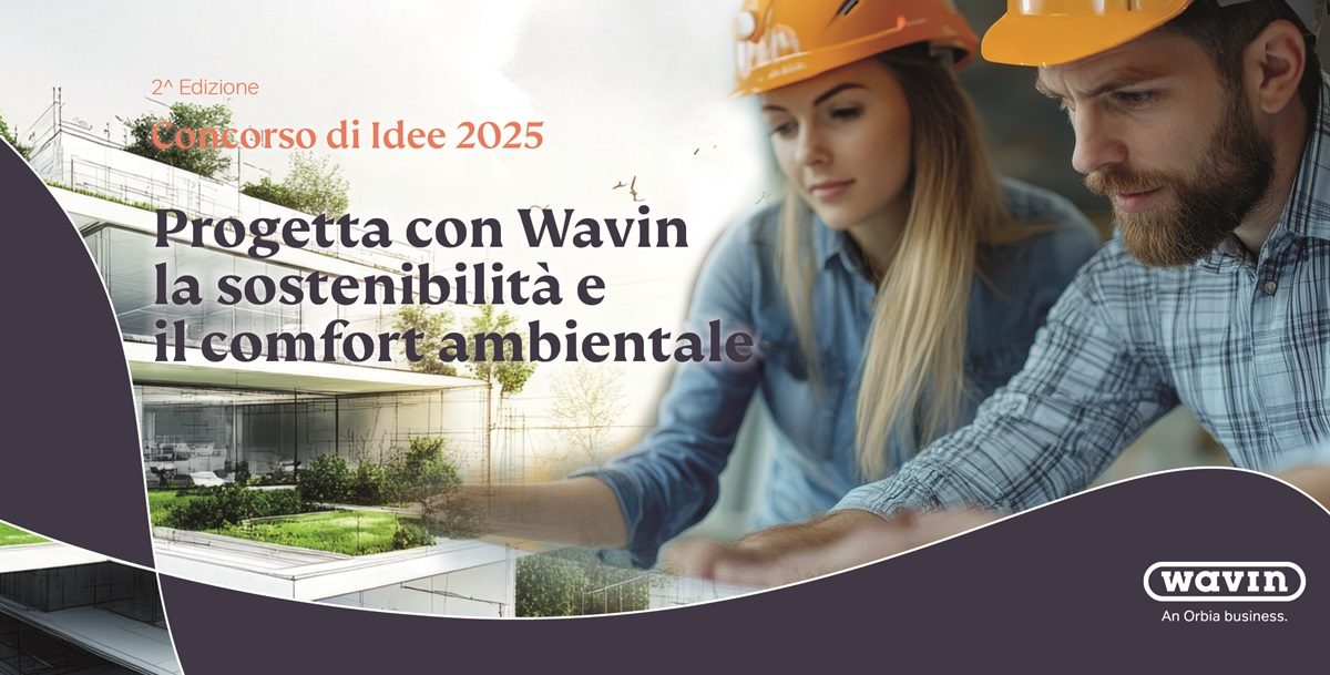 Prende il via oggi la seconda edizione del “Concorso di idee” di Wavin Italia riservata ai progettisti!